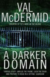 A darker domain / by Val McDermid.