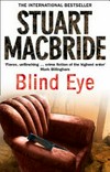 Blind eye / by Stuart MacBride.