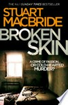 Broken skin: Logan McRae Series, Book 3. Stuart MacBride.