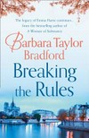 Breaking the rules / by Barbara Taylor Bradford.