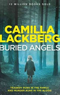 Buried angels / by Camilla Lackberg ; translated from the Swedish by Tiina Nunnally.