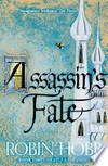 Assassin's fate: Fitz and the Fool Series Series, Book 3. Robin Hobb.