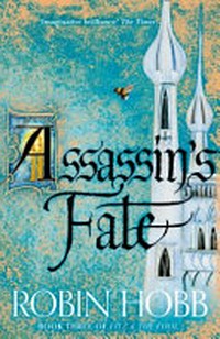 Assassin's fate / by Robin Hobb.