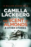 The scent of almonds & other stories / by Camilla Lackberg ; translated from the Swedish by Tiina Nunnally.