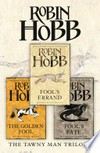The complete tawny man trilogy: Fool's Errand; The Golden Fool; Fool's Fate. Robin Hobb.