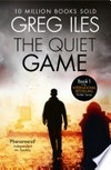 The quiet game: Penn Cage Series, Book 1. Greg Iles.
