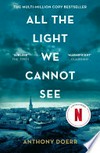 All the light we cannot see: Anthony Doerr.