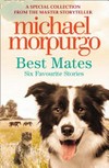 Best mates : six favourite stories /