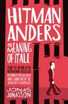 Hitman Anders and the meaning of it all / by Jonas Jonasson ; translated from the Swedish by Rachel Willson-Broyles.