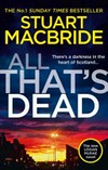 All that's dead / by Stuart MacBride.