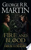 Fire and blood: 300 Years Before A Game of Thrones. George R.R Martin.