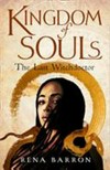Kingdom of souls : the last witchdoctor / by Rena Barron