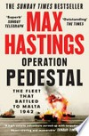 Operation pedestal: The fleet that battled to malta 1942. Max Hastings.