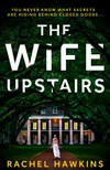 The wife upstairs / by Rachel Hawkins.