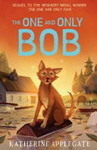 The one and only Bob / by Katherine Applegate