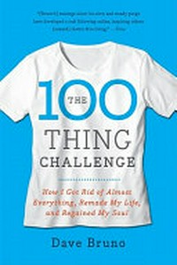 The 100 thing challenge / Dave Bruno.