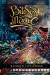 Bite-sized magic : a Bliss novel / by Kathryn Littlewood.