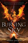 The burning sky / by Sherry Thomas.