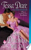 Any duchess will do: Spindle cove series, book 4. Tessa Dare.