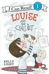Louise and the class pet / by Laura Driscoll