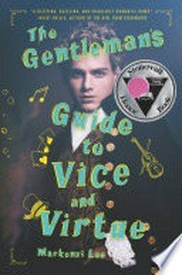 The gentleman's guide to vice and virtue: Montague Siblings Series, Book 1. Mackenzi Lee.