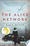The alice network: A Novel. Kate Quinn.
