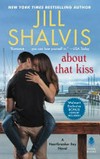About that kiss / by Jill Shalvis.