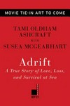 Adrift : a true story of love, loss, and survival at sea / by Tami Oldham Ashcraft with Susea McGearhart.