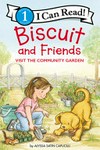 Biscuit and friends visit the community garden / by Alyssa Satin Capucilli.