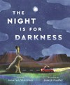 The Night Is for Darkness: by Jonathan Stutzman