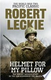 Helmet for my pillow / by Robert Leckie.