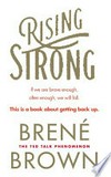 Rising strong / Brené Brown.
