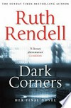 Dark corners / by Ruth Rendell.