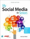 My social media for seniors / by Michael Miller.