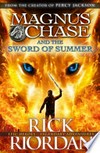 Magnus chase and the sword of summer: Magnus Chase and the Gods of Asgard Series, Book 1. Rick Riordan.