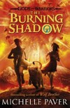 The burning shadow / by Michelle Paver.