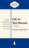 Life in ten houses : a memoir / by Sonya Hartnett.