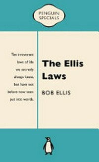 The Ellis laws / by Bob Ellis.