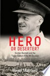 Hero or deserter? : Gordon Bennett and the tragic defeat of the 8th division / by Roger Maynard.