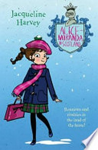 Alice-Miranda in Scotland / by Jacqueline Harvey.
