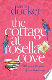 The cottage at Rosella Cove / by Sandie Docker.