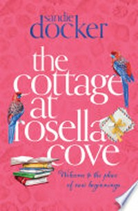 The cottage at rosella cove: Sandie Docker.