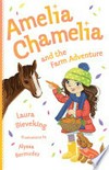 Amelia Chamelia and the farm adventure / by Laura Sieveking