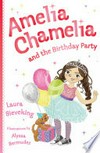 Amelia Chamelia and the birthday party / by Laura Sieveking
