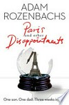Paris and other disappointments / by Adam Rozenbachs.