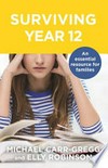 Surviving year 12 / by Michael Carr-Gregg and Elly Robinson.