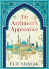 The architect's apprentice / by Elif Shafak.