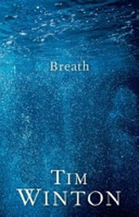 Breath / by Tim Winton.