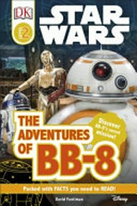 The adventures of BB-8 / by David Fentiman.