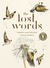 The lost words : a spell book / by Robert Macfarlane and Jackie Morris.